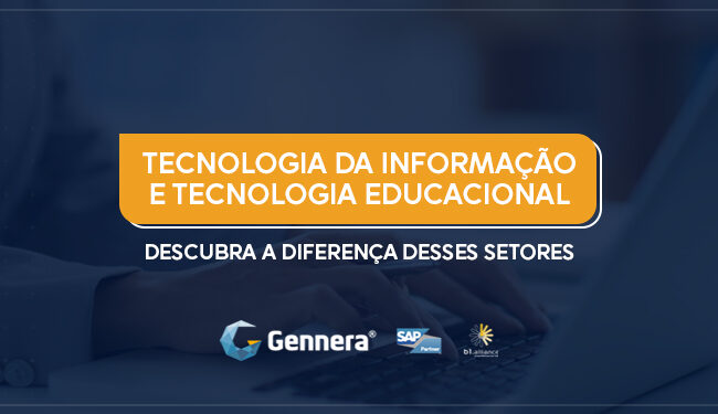 Tecnologia da Informação e Tecnologia Educacional: descubra a diferença desses setores
