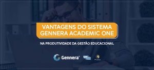 Imagem - Vantagens_do_sistema_Gennera_Academic_One_na_produtividade_da_gestão_educacional